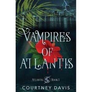 Vampires of Atlantis -- Courtney Davis